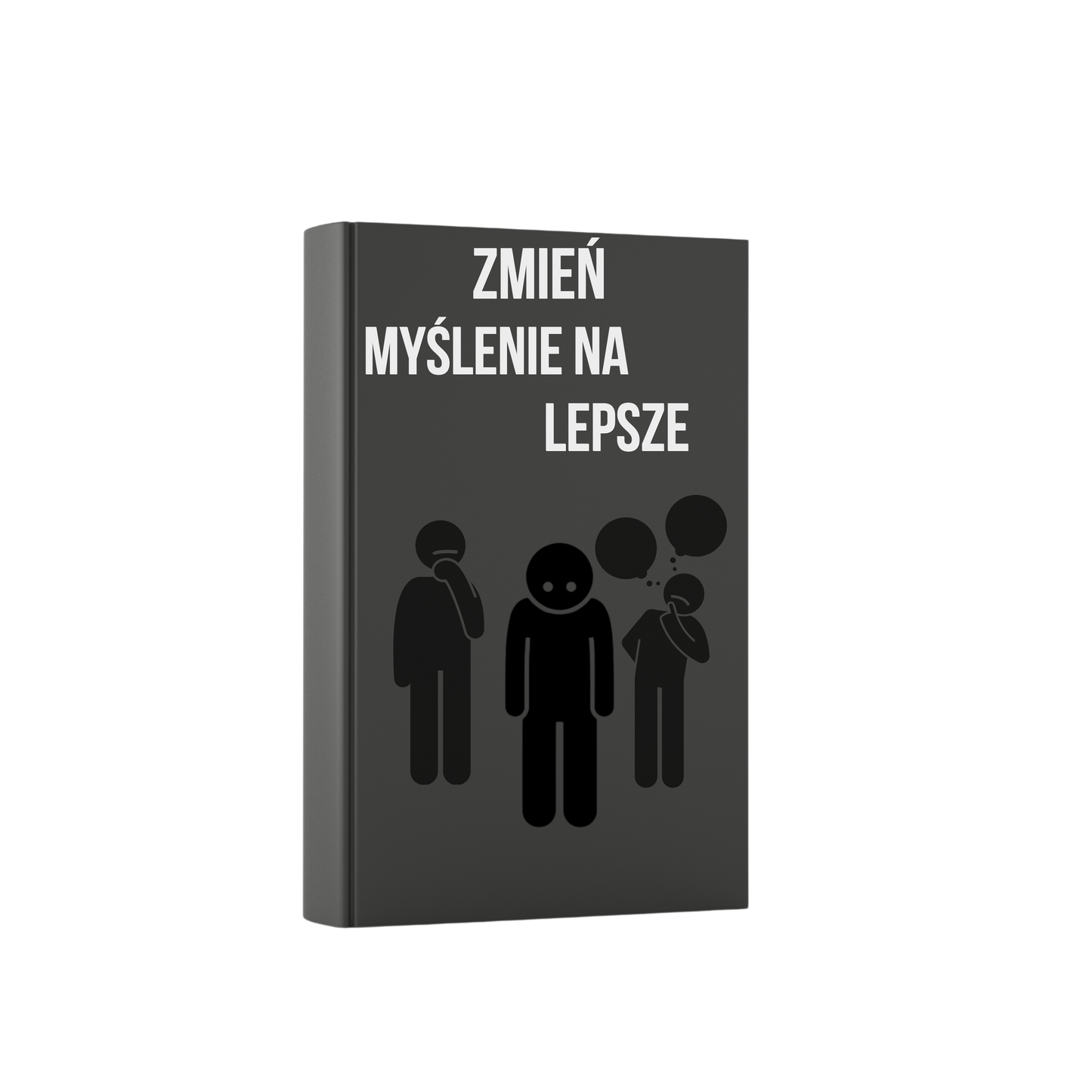 EBOOK: "ZMIEŃ MYŚLENIE NA LEPSZE"